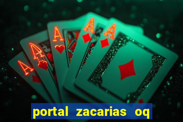 portal zacarias oq q e para falar